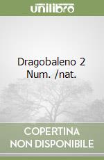Dragobaleno 2 Num. /nat. libro