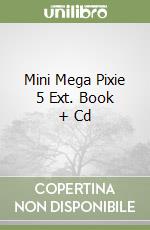 Mini Mega Pixie 4+5. Corso di inglese+Extra book libro usato