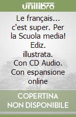 Le français... c'est super. Per la Scuola media! Ediz. illustrata. Con CD Audio. Con espansione online libro