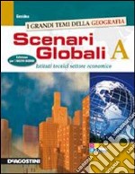 Scenari geoeconomici. Per le Scuole superiori. Ediz. illustrata. Con espansione online. Vol. 1 libro