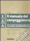 Il manuale del campeggiatore. Tutto quello che bisogna sapere per una perfetta vacanza all'aria aperta libro di Beattie Rob