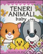 Teneri animali baby. Libro pop-up. Ediz. illustrata libro