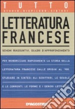 Tutto letteratura francese. Schemi riassuntivi, quadri d'approfondimento libro