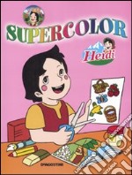 Supercolor. Heidi. Ediz. illustrata libro