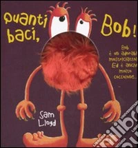 Quanti baci; Bob! Ediz. illustrata libro