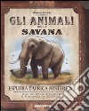 Gli animali della savana. Ediz. illustrata libro