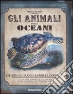 Gli animali degli oceani. Ediz. illustrata