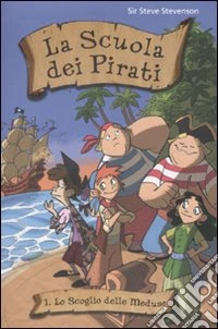 Lo scoglio delle meduse. La scuola dei pirati (1) libro
