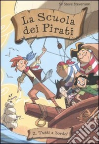 Tutti a bordo! La scuola dei pirati (2) libro