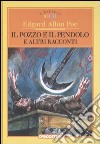 Il pozzo e il pendolo e altri racconti libro