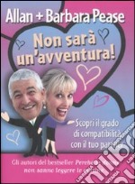 Non sarà un'avventura! Scopri il grado di compatibilità con il tuo partner libro