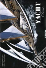 Yacht classici. Ediz. illustrata