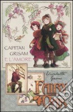 Capitan Grisam e l'amore. Fairy Oak libro