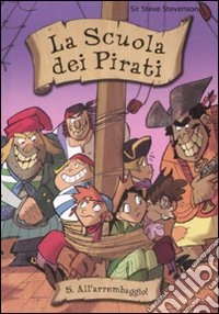All'arrembaggio. La scuola dei pirati (5) libro