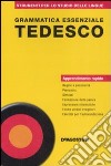 Grammatica essenziale. Tedesco. Ediz. bilingue libro