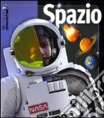 Spazio. Ediz. illustrata libro