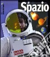 Spazio. Ediz. illustrata libro