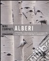 Alberi. Conoscere e riconoscere tutte le specie più diffuse di alberi spontanei e ornamentali. Ediz. illustrata libro