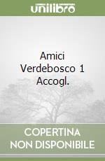 Amici Verdebosco 1 Accogl. libro