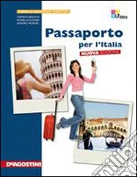 Passaporto per l'Italia. Con atlante turistico d'Italia. Per le Scuole superiori. Con espansione online libro