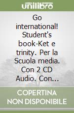 Go international! Student's book-Ket e trinity. Per la Scuola media. Con 2 CD Audio. Con DVD-ROM. Con espansione online. Vol. 2 libro