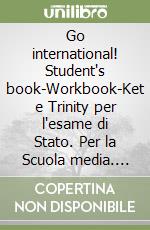 Go international! Student's book-Workbook-Ket e Trinity per l'esame di Stato. Per la Scuola media. Con 2 CD Audio. Con DVD-ROM. Con espansione online. Vol. 3 libro