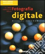 Il Libro completo della fotografia digitale libro usato