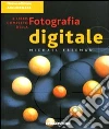 Il Libro completo della fotografia digitale libro