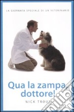 Qua la zampa, dottore! La giornata speciale di un veterinario