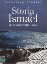 Storia di Ismael che ha attraversato il mare libro