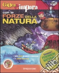 Gioca e impara con le forze della natura. CD-ROM libro