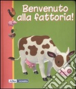 Benvenuto alla fattoria! libro