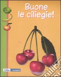 Buone le ciliegie! libro