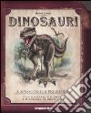 Dinosauri. Ediz. illustrata libro