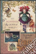 Gli incantevoli giorni di Shirley. Fairy Oak libro