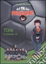 Toni il numero 10 libro