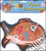 Pesce tantinumeri. Ediz. illustrata