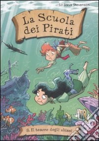 Il tesoro degli abissi. La scuola dei pirati (8) libro
