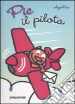 Pic il pilota. Libro pop-up libro