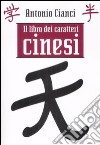 Il Libro dei caratteri cinesi libro