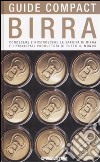 Birra. Conoscere e riconoscere le varietà di birra e i principali produttori di tutto il mondo libro