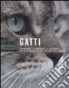 Gatti. Conoscere, riconoscere e allevare tutte le razze di gatti più note del mondo libro