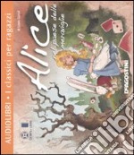 Alice nel paese delle meraviglie. Con CD Audio formato MP3 libro