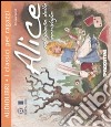 Alice nel paese delle meraviglie. Con CD Audio formato MP3 libro