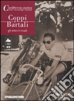 Coppi e Bartali. Gli eterni rivali (libro+Dvd) libro