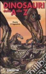 Dinosauri dalla A alla Z. Ediz. illustrata libro usato