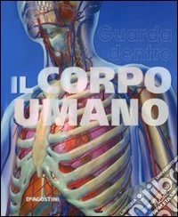 Guarda dentro il corpo umano libro