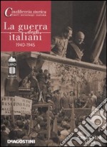 La guerra degli italiani. 1940-1945. 4 DVD. Con libro libro