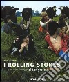 I Rolling Stones colti nelle immagini più segrete 1963-69 libro