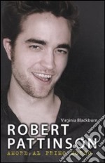 Robert Pattinson. Amore al primo morso